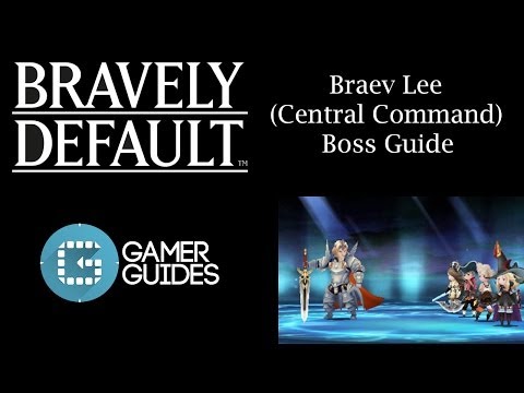 Bravely Default: Braev Lee Boss Guide (Templar Asterisk)