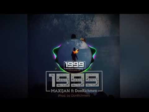 MAXIJAN ft DonRichmen - 1999 (Prod. by DonRichmen) New Track 2019
