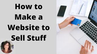 How to Make a Website to Sell Stuff | Make a Website to Sell Things | How to Make an Online Store