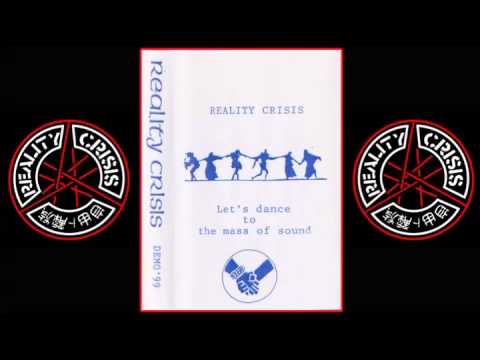 REALITY CRISIS ‎– Demo '99 - Let's Dance To The Mass Of Sound [FULL TAPE]