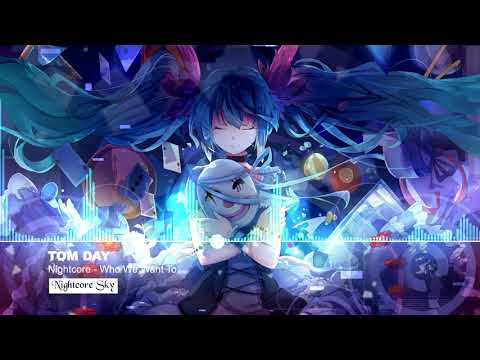 ❋「NS ~ Nightcore」❋~ Who We Want To Be ~ ❋