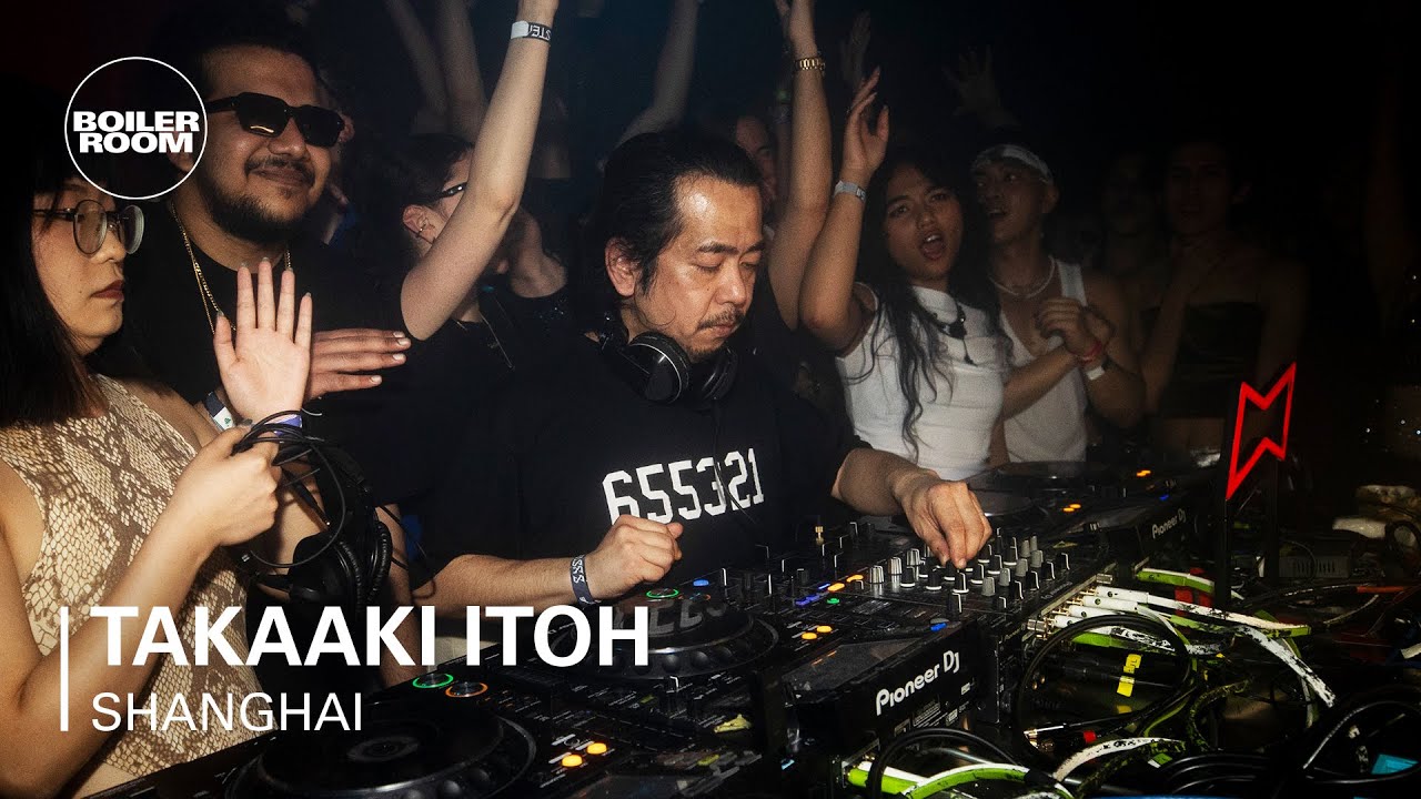 Takaaki Itoh - Boiler Room: Shanghai