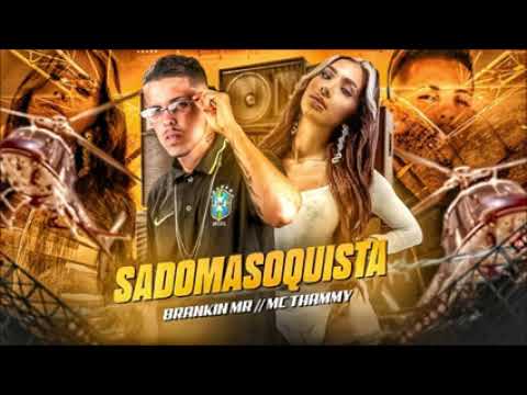 BRANKIN MR E MC THAMMY - SADOMASOQUISTA - BREGA FUNK