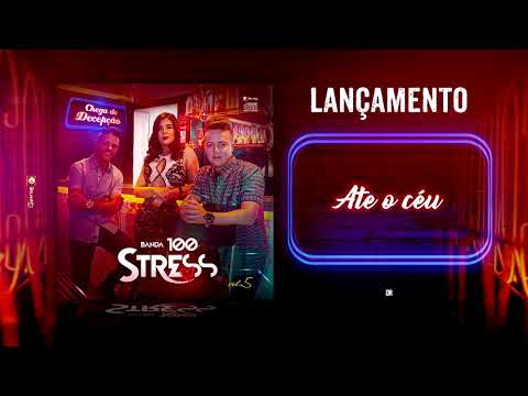 Banda 100 Stress- Até o Céu [LANÇAMENTO 2018]