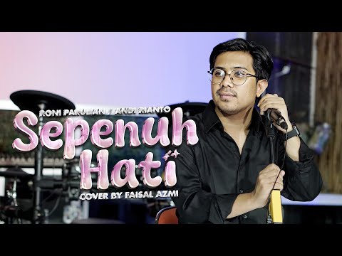 Sepenuh Hati - Rony Parulian Ft. Andi Rianto Cover By Faisal Azmi