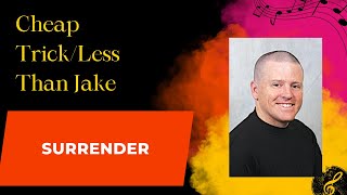 Surrender by Cheap Trick/Less Than Jake