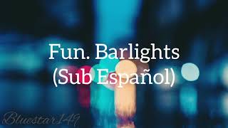 Fun. - Barlights (Sub Español)
