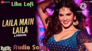 Laila Main Laila (Raees) | Most viewed song on YouTube | Party Song || Like Lofi || Hits Song ||
