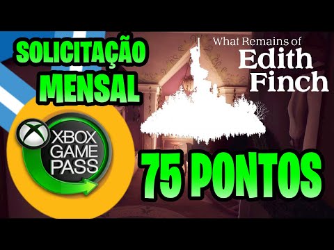 WHAT REMAINS OF EDITH FINCH - SOLICITAÇÃO MENSAL DO GAME PASS 75 PONTOS MICROSOFT REWARDS
