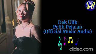 Download lagu Dek Ulik - Pelih Pejalan ( Music Audio) mp3