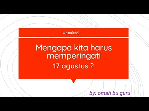 mengapa kita harus memperingati 17 Agustus? #anakSD