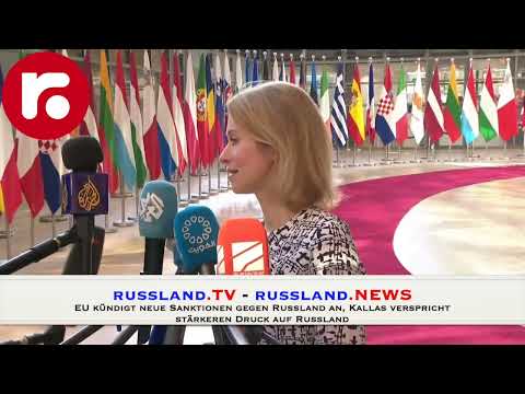 EU kündigt neue Sanktionen gegen Russland an, Kallas verspricht stärkeren Druck auf Russland EU kündigt neue Sanktionen gegen Russland an, Kallas verspricht stärkeren Druck auf Russland
