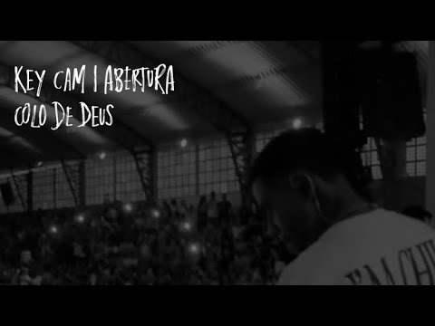 KEY CAM |MEDLEY ABERTURA | SHOW COLO DE DEUS
