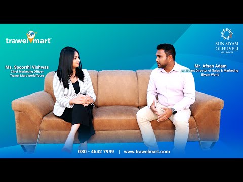 Trawelmart X  Siyam World- Maldives - Spoorthi Vishwas in conversation with Mr Afsan Adam