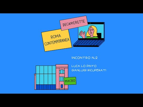 decamerette: 16/12 ore 19:00 - Decamerette x Macro:  Luca Lo Pinto dialoga con Gianluigi Ricuperati
