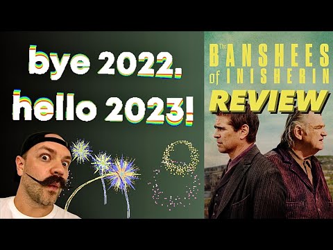 The Banshees of Inisherin Review | Final Movie Watch of 2022 | Happy New Year!!!