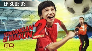 Download lagu Tendangan Si Madun Season 02 - Episode 03 mp3