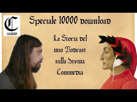 SPECIALE 10000 - La storia del mio Podcast sulla Divina Commedia