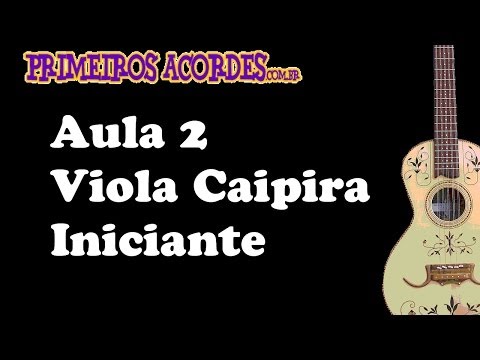 Aprenda a tocar Viola Caipira sozinho - Aula 2 de 7