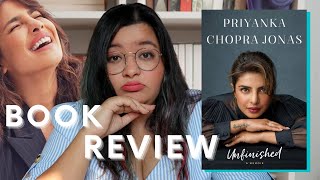 I read &#39;Unfinished&#39; by Priyanka Chopra Jonas and I have thoughts...