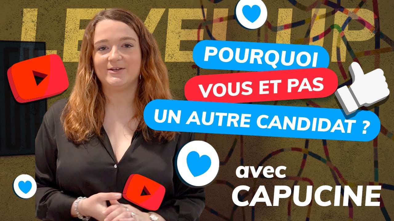 LEVEL UP - Pourquoi vous et pas un autre candidat ?