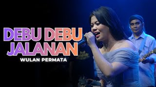 Download lagu DEBU DEBU JALANAN - WULAN PERMATA |  Mardatila Group mp3