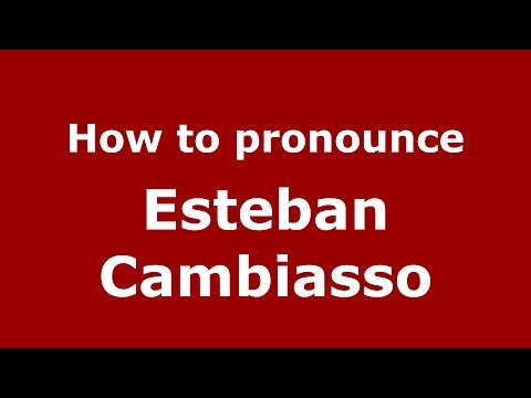 How to pronounce Esteban Cambiasso (Spanish/Argentina) - PronounceNames.com