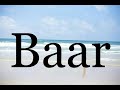 How To Pronounce Baar Pronunciation Of Baar
