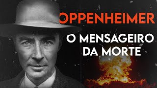 Oppenheimer | O pai da bomba atômica | Biografia Completa