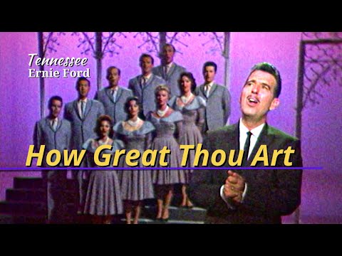 How Great Thou Art | Tennessee Ernie Ford | May 18, 1961
