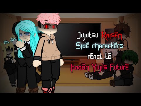 Jujutsu Kaisen Side characters react to Itadori Yuji’s Future [Rus/Eng]