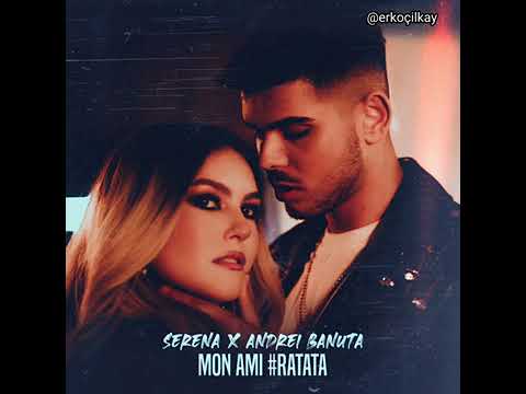 Serena x Andrei Banuta - Mon Ami Ratata: