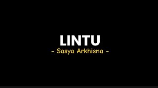 Download lagu LINTU - Sasya Arkhisna (lirik lagu) opo salahku opo salahe rosoku? mp3