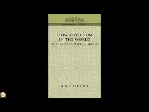 How to Get on in the World, or a Ladder to Practical Success by A R Calhoun — free full audiobook