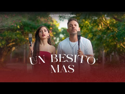 Nico Conca, Candelaria - Un Besito Más (Video Oficial)