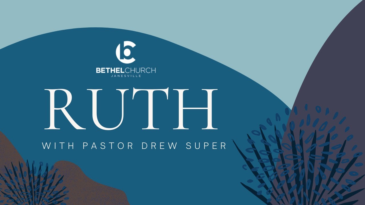 "Ruth" with Pastor Drew