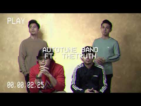 AUTOTUNE BAND FT. THE TRUTH - (DEMO BUKTI)