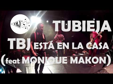 TBJ ESTA EN LA CASA - TUBIEJA  feat MONIQUE MAKON