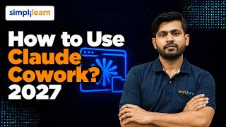 How to Use Claude Cowork? | Claude Cowork Full Tutorial | Use Cases of Claude Cowork | Simplilearn