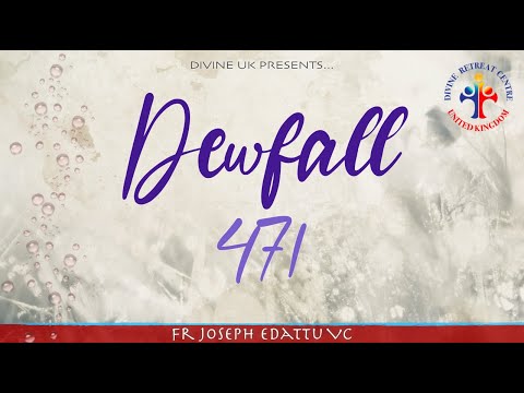 Dewfall 471 - If you really want the Holy Spirit, listen to this