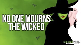 Wicked - No One Mourns The Wicked (Lyrics) HD