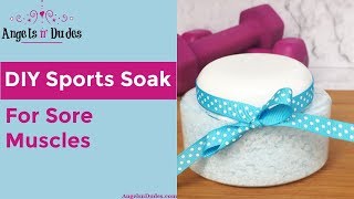 How to Make a DIY SPORTS SOAK For Sore Muscles
