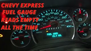 08 Chevrolet Express 6.0L, code P0462, P0463, Fuel gauge reads empty all the time