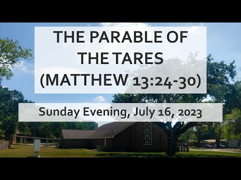2023.07.16[PM] - The Parable of the Tares