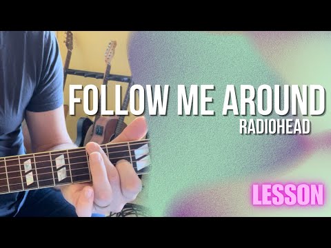 Radiohead - Follow Me Around [Guitar Lesson / Tutorial]
