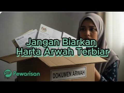 Jangan Biarkan Harta Arwah Terbiar... Wajib Tengok Demi Keluarga Anda! 😬
