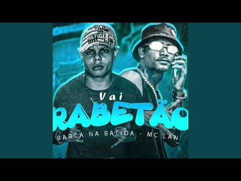 Vai Rabetão (feat. MC Lan)