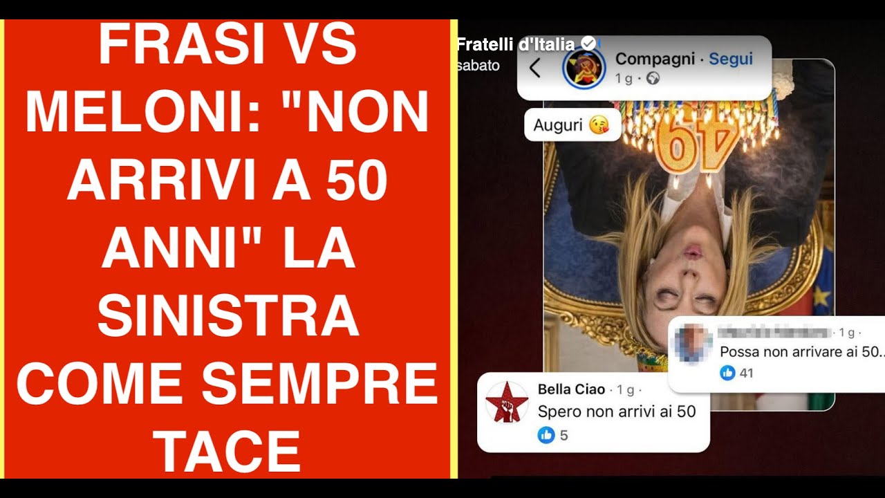FRASI VS MELONI: "NON ARR A 50 ANNI" LA SINISTRA COME SEMPRE TACE