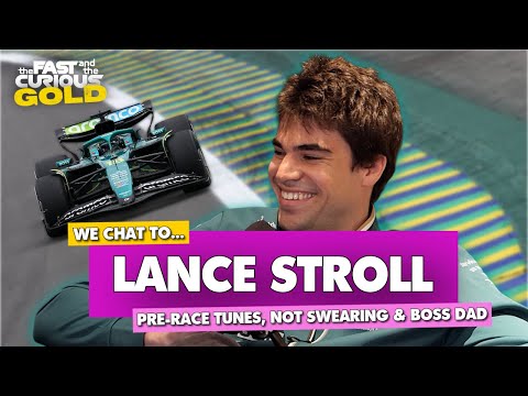 Lance Stroll Interview | The Fast And The Curious GOLD