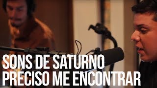 Sons de Saturno -  Preciso Me Encontrar (Videoclipe Oficial)